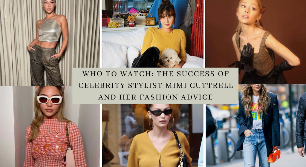 Who to Watch: The success of celebrity stylist Mimi Cuttrell and her Fashion advice